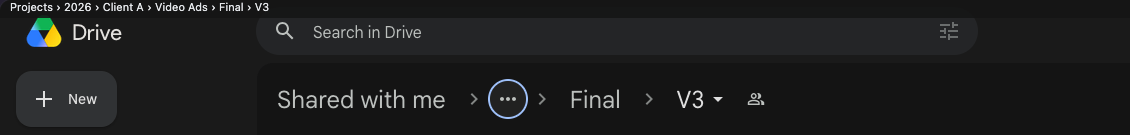 Google Drive with a thin bar on top reading Projects › 2026 › Client A › Video Ads › Final › V3, above Drive's own Shared with me › … › Final › V3